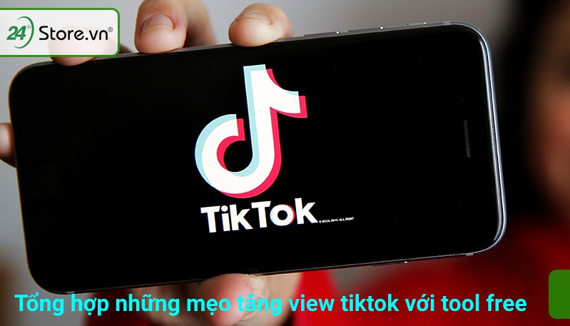 tổng hợp cách tăng view TikTok mau lẹ và đơn giản nhất