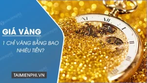 1 chi vang bang bao nhieu tien 52686 11zon