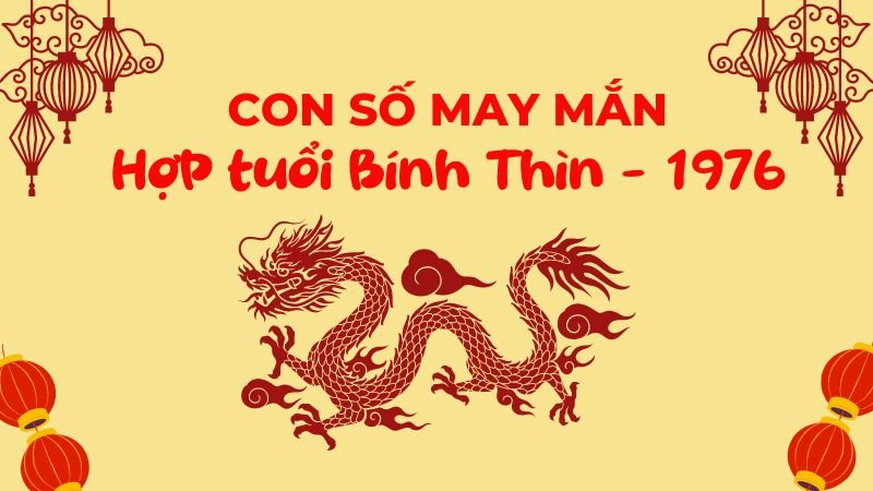 Con số may mắn của người tuổi Bính Thìn