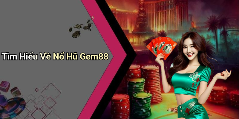 no hu gem88 kham pha the gioi giai tri day hung phan 692008d3a289d